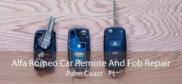 Alfa Romeo Car Remote And Fob Repair Palm Coast - FL