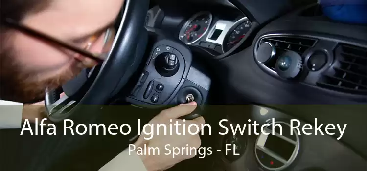 Alfa Romeo Ignition Switch Rekey Palm Springs - FL