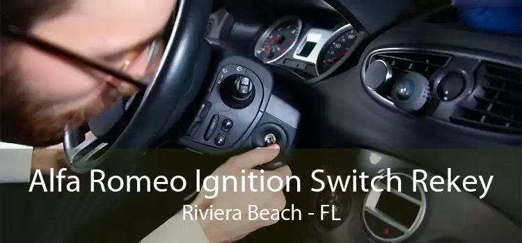 Alfa Romeo Ignition Switch Rekey Riviera Beach - FL