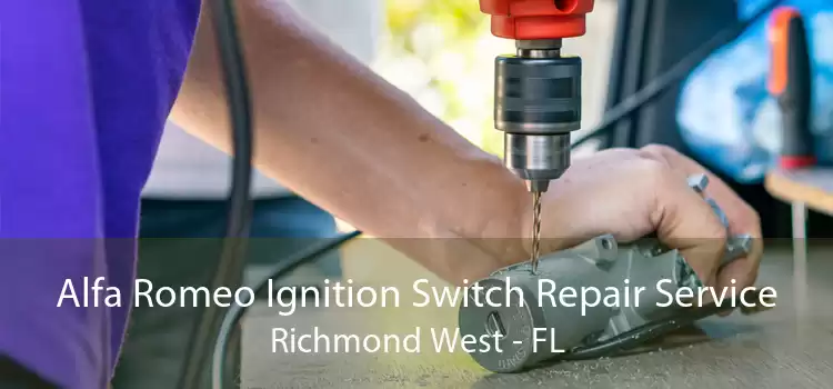 Alfa Romeo Ignition Switch Repair Service Richmond West - FL