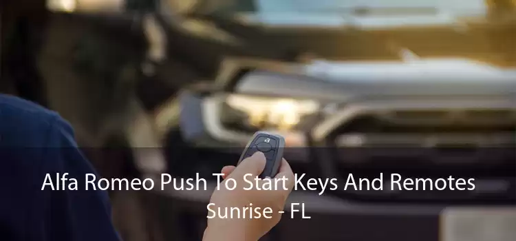Alfa Romeo Push To Start Keys And Remotes Sunrise - FL