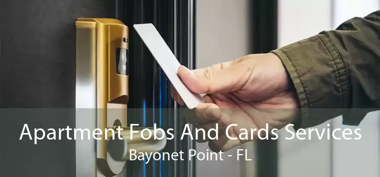 Apartment Fobs And Cards Services Bayonet Point - FL