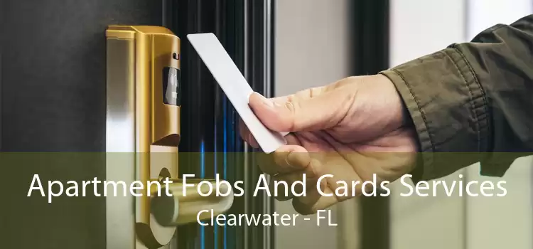 Apartment Fobs And Cards Services Clearwater - FL