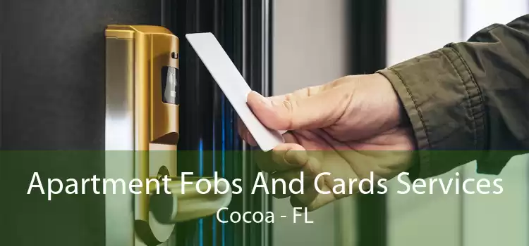 Apartment Fobs And Cards Services Cocoa - FL