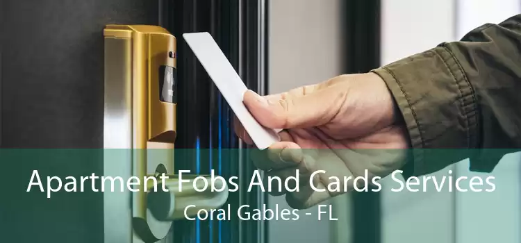 Apartment Fobs And Cards Services Coral Gables - FL