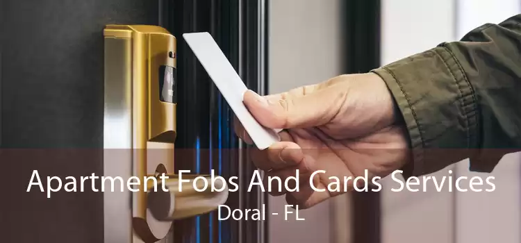 Apartment Fobs And Cards Services Doral - FL