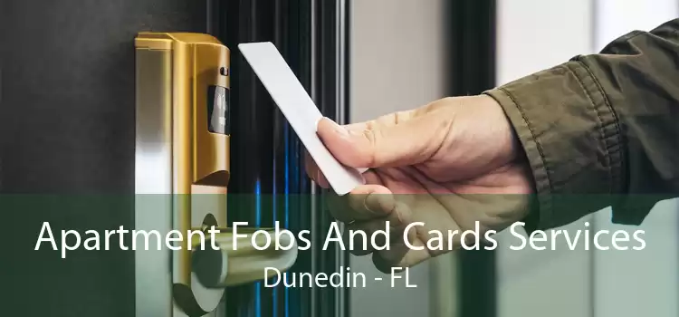 Apartment Fobs And Cards Services Dunedin - FL