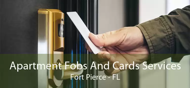 Apartment Fobs And Cards Services Fort Pierce - FL