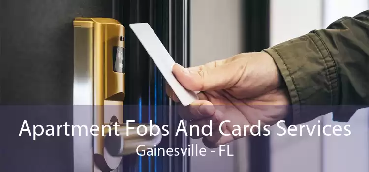 Apartment Fobs And Cards Services Gainesville - FL