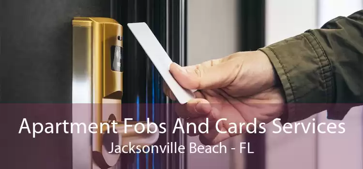 Apartment Fobs And Cards Services Jacksonville Beach - FL