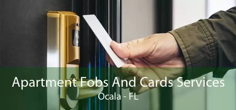 Apartment Fobs And Cards Services Ocala - FL