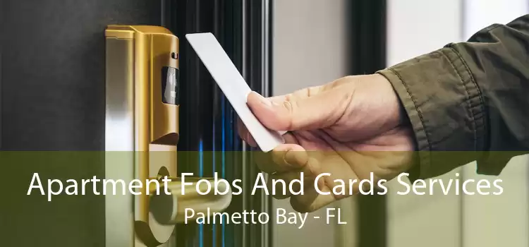 Apartment Fobs And Cards Services Palmetto Bay - FL
