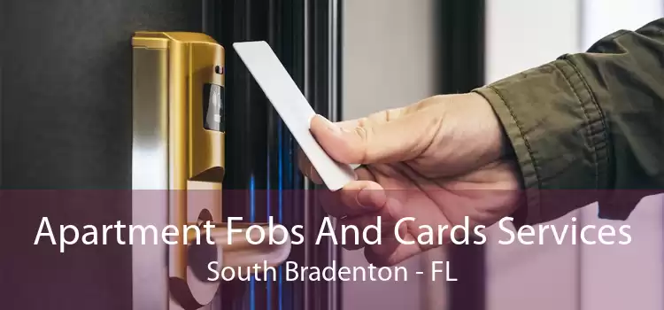 Apartment Fobs And Cards Services South Bradenton - FL
