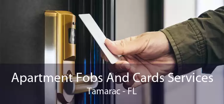 Apartment Fobs And Cards Services Tamarac - FL