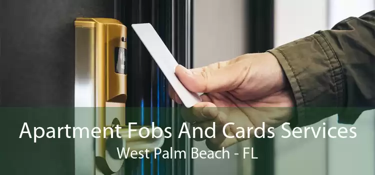 Apartment Fobs And Cards Services West Palm Beach - FL