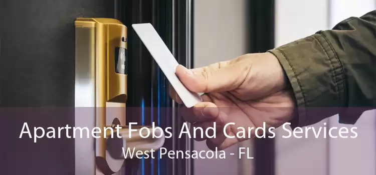 Apartment Fobs And Cards Services West Pensacola - FL