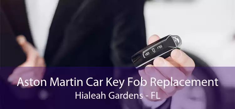 Aston Martin Car Key Fob Replacement Hialeah Gardens - FL