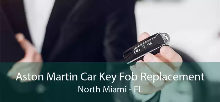 Aston Martin Car Key Fob Replacement North Miami - FL