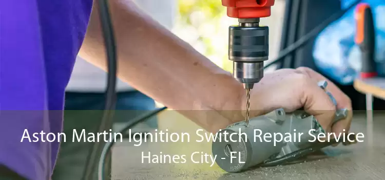 Aston Martin Ignition Switch Repair Service Haines City - FL