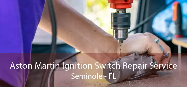 Aston Martin Ignition Switch Repair Service Seminole - FL
