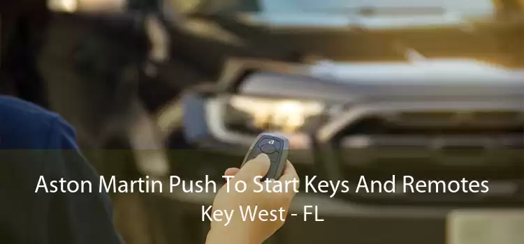 Aston Martin Push To Start Keys And Remotes Key West - FL