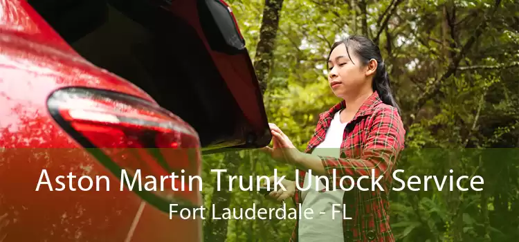 Aston Martin Trunk Unlock Service Fort Lauderdale - FL