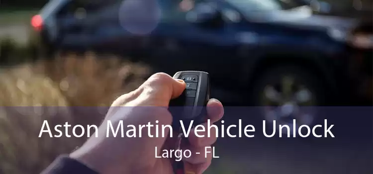Aston Martin Vehicle Unlock Largo - FL