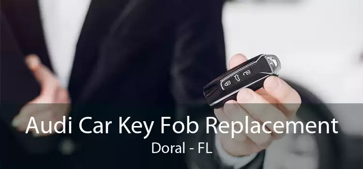 Audi Car Key Fob Replacement Doral - FL