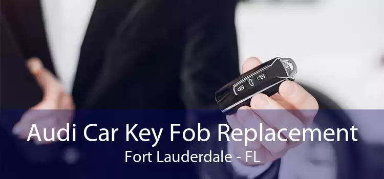 Audi Car Key Fob Replacement Fort Lauderdale - FL