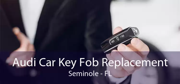 Audi Car Key Fob Replacement Seminole - FL