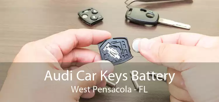 Audi Car Keys Battery West Pensacola - FL
