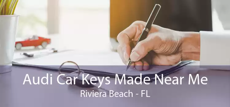 Audi Car Keys Made Near Me Riviera Beach - FL