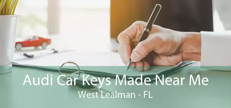 Audi Car Keys Made Near Me West Lealman - FL