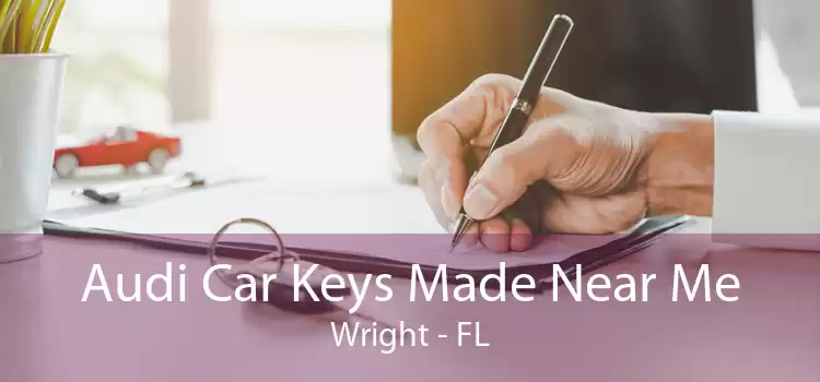 Audi Car Keys Made Near Me Wright - FL