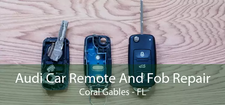 Audi Car Remote And Fob Repair Coral Gables - FL