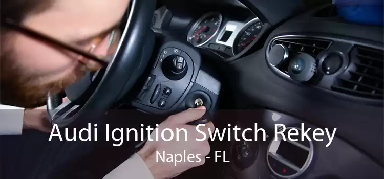 Audi Ignition Switch Rekey Naples - FL