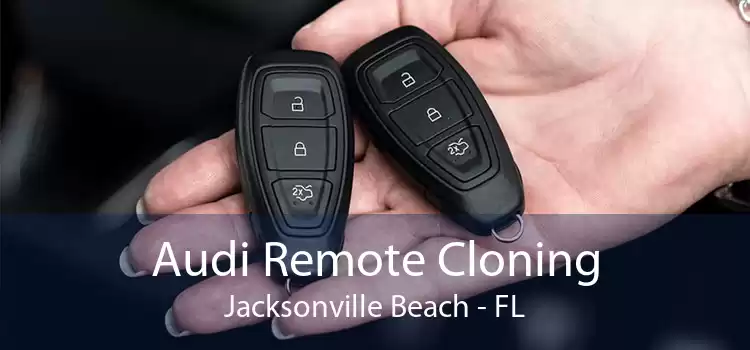 Audi Remote Cloning Jacksonville Beach - FL