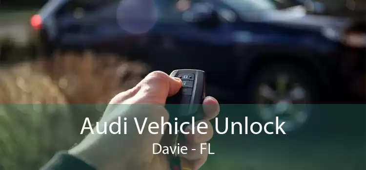 Audi Vehicle Unlock Davie - FL