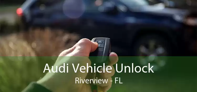 Audi Vehicle Unlock Riverview - FL