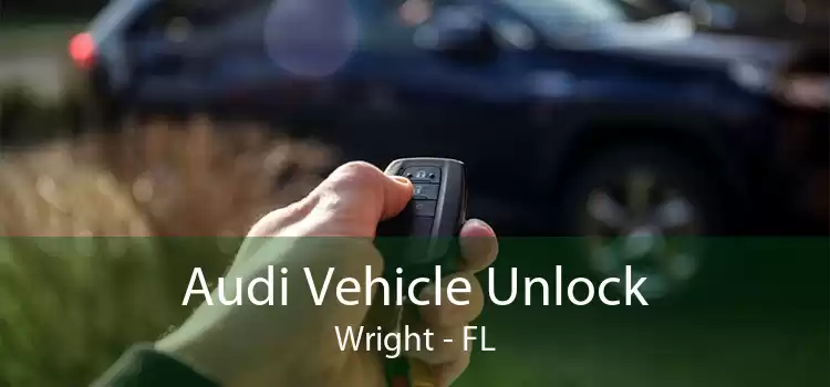 Audi Vehicle Unlock Wright - FL