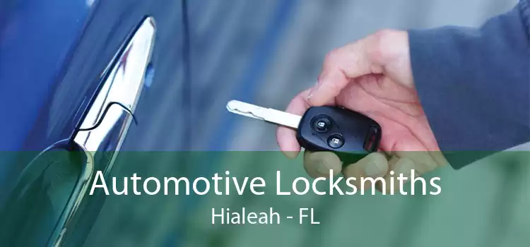 Automotive Locksmiths Hialeah - FL