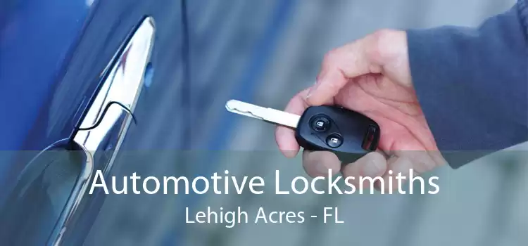 Automotive Locksmiths Lehigh Acres - FL