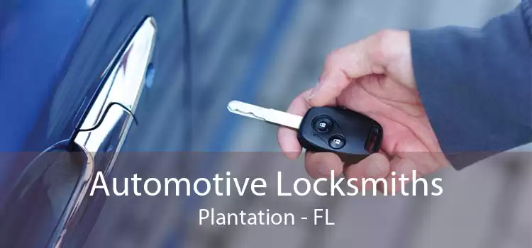 Automotive Locksmiths Plantation - FL