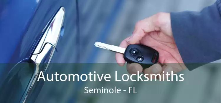 Automotive Locksmiths Seminole - FL