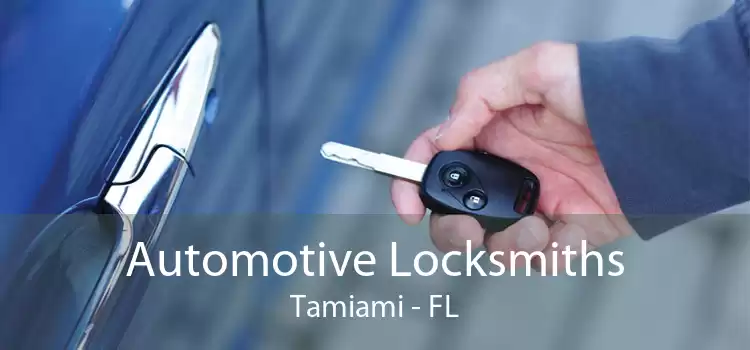 Automotive Locksmiths Tamiami - FL