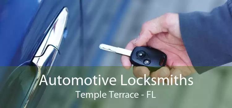 Automotive Locksmiths Temple Terrace - FL