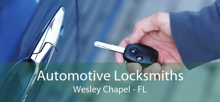 Automotive Locksmiths Wesley Chapel - FL