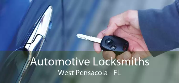 Automotive Locksmiths West Pensacola - FL