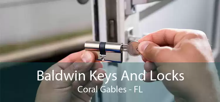 Baldwin Keys And Locks Coral Gables - FL