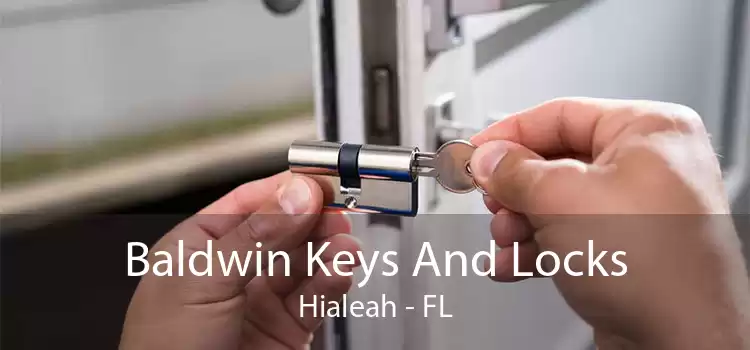 Baldwin Keys And Locks Hialeah - FL